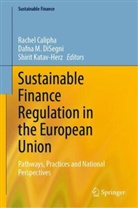 Rachel Calipha, Dafna M. DiSegni, Shirit Katav-Herz, Dafna M DiSegni - Sustainable Finance Regulation in the European Union