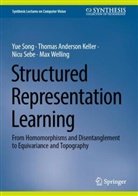 Thomas Anderson Keller, Nicu Sebe, Nicu et al Sebe, Yue Song, Max Welling - Structured Representation Learning
