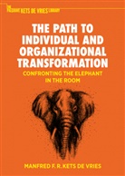 Manfred F R Kets de Vries, Manfred F. R. Kets de Vries - The Path to Individual and Organizational Transformation