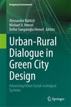 Alessandra Battisti, Michael U. Hensel, Defne Sunguroglu Hensel, Defne Sunguroğlu Hensel, Michael U Hensel - Urban-Rural Dialogue in Green City Design