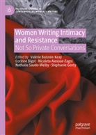 Nicoleta Alexoae-Zagni, Nicoleta Alexoae-Zagni et al, Valérie Baisnée-Keay, Corinne Bigot, Stephanie Genty, Nathalie Saudo Welby - Women Writing Intimacy and Resistance