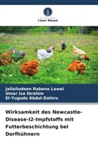 Abdul, El-Yuguda Abdul-Dahiru, Umar Isa Ibrahim, Jallailudeen Rabana Lawal - Wirksamkeit des Newcastle-Disease-I2-Impfstoffs mit Futterbeschichtung bei Dorfhühnern