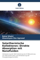 Ghanshyam Das Agrawal, Rahul Khatri - Solarthermische Kollektoren: Direkte Absorption mit Nanofluiden