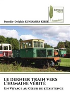 Pavodie-Delphin KUNIAMISA KIESE - LE DERNIER TRAIN VERS L'HUMAINE VÉRITÉ