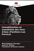 Thandavan Arthanari Kannan, Bharathidasan Murugan, Justin B. William - Immobilisation et anesthésie des lions d'Asie (Panthera Leo Persica)