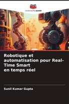 Sunil Kumar Gupta - Robotique et automatisation pour Real-Time Smart en temps réel