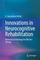 K Jayasankara Reddy, K. Jayasankara Reddy - Innovations in Neurocognitive Rehabilitation