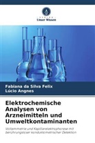 Lúcio Angnes, Fabiana da Silva Felix - Elektrochemische Analysen von Arzneimitteln und Umweltkontaminanten