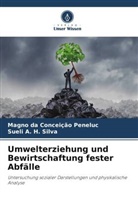 Magno da Conceição Peneluc, Sueli A H Silva, Sueli A. H. Silva - Umwelterziehung und Bewirtschaftung fester Abfälle