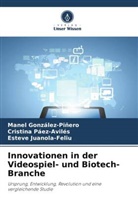 Manel González-Piñero, Juano, Esteve Juanola-Feliu, Cristina Páez-Avilés - Innovationen in der Videospiel- und Biotech-Branche