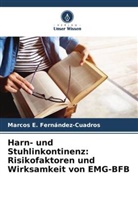 Marcos E Fernández-Cuadros, Marcos E. Fernández-Cuadros - Harn- und Stuhlinkontinenz: Risikofaktoren und Wirksamkeit von EMG-BFB