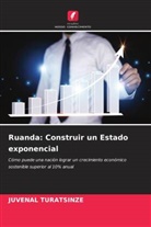 Juvénal Turatsinze - Ruanda: Construir un Estado exponencial