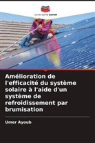 Umer Ayoub - Amélioration de l'efficacité du système solaire à l'aide d'un système de refroidissement par brumisation