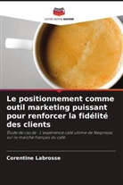 Corentine Labrosse - Le positionnement comme outil marketing puissant pour renforcer la fidélité des clients