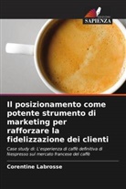 Corentine Labrosse - Il posizionamento come potente strumento di marketing per rafforzare la fidelizzazione dei clienti