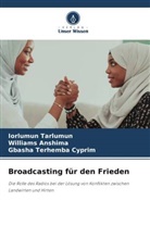 WILLIAMS ANSHIMA, Iorlumun Tarlumun, Terhemba Cypr, Gbasha Terhemba Cyprim - Broadcasting für den Frieden