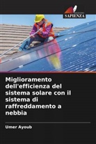 Umer Ayoub - Miglioramento dell'efficienza del sistema solare con il sistema di raffreddamento a nebbia