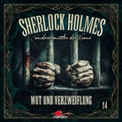 Florian Halm, Gabrielle Pietermann, Charles Rettinghaus - Sherlock Holmes - Sonderermittler der Krone - Wut und Verzweiflung, 1 Audio-CD (Audio book)