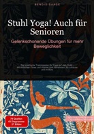 Bendis Saage, Bendis A I Saage - Deutschland, Bendis A. I. Saage - Deutschland - Stuhl Yoga! Auch für Senioren: Gelenkschonende Übungen für mehr Beweglichkeit