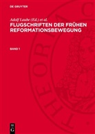 Helmut Claus, Adolf Laube, Sigrid Loo&szlig;, Annerose Schneider - Flugschriften der fr&uuml;hen Reformationsbewegung - Band 1: Flugschriften der fr&uuml;hen Reformationsbewegung. Band 1