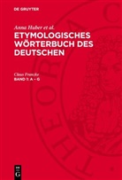 Wilhelm Braun, Gunhild Ginschel, Gustav Hagen, Anna Huber, Klaus Müller, Heinrich Petermann... - Wilhelm Braun; Gunhild Ginschel; Gustav Hagen; Ulrich Schröter: Etymologisches Wörterbuch des Deutschen - Band 1: A - G
