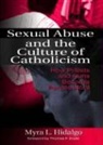 Mary L. Hidalgo, Myra L Hidalgo - Sexual Abuse and the Culture of Catholicism
