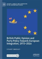 Stuart Smedley - British Public Opinion and Party Policy Towards European Integration, 1973-2016