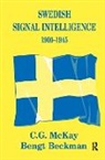 Bengt Beckman, Beckman Bengt, C G McKay, C.G. McKay - Swedish Signal Intelligence 1900-1945