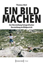 Thomas Abel, Kordula Röckenhaus - Ein Bild machen
