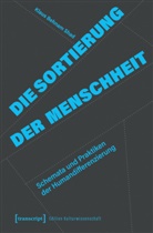 Maria Arndt, Klaus Behnam Shad - Die Sortierung der Menschheit