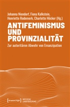 Maria Arndt, Charlotte Höcker, Fiona Kalkstein, Johanna Niendorf, H Rodemerk, Henriette Rodemerk - Antifeminismus und Provinzialität