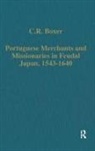 C R Boxer, C.R. Boxer - Portuguese Merchants and Missionaries in Feudal Japan, 1543-1640