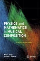 Stefan C Müller, Stefan C. Müller, Kinko Tsuji - Physics and Mathematics in Musical Composition