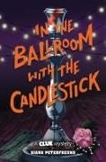 Diana Peterfreund - In the Ballroom With the Candlestick