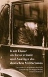 Kurt Eisner, Felix Fechenbach, Peter Bürger - Kurt Eisner als Revolutionär und Ankläger des deutschen Militarismus