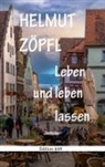 Helmut Zöpfl - Leben und leben lassen