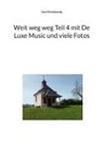 Gerd Steinkoenig - Weit weg weg Teil 4 mit De Luxe Music und viele Fotos