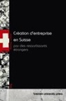 Thomas Schmid - Création d'entreprise en Suisse par des ressortissants étrangers