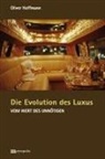 Oliver Hoffmann - Die Evolution des Luxus