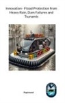 Raginmund - Innovation - Flood Protection from Heavy Rain, Dam Failures and Tsunamis