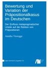 Annika Vieregge - Bewertung und Variation der Präpositionalkasus im Deutschen