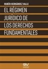 Rubén Hernández Valle - El Régimen Jurídico de Los Derechos Fundamentales