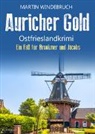Martin Windebruch - Auricher Gold. Ostfrieslandkrimi