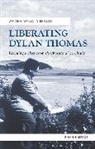 Barfoot Rhian - Liberating Dylan Thomas