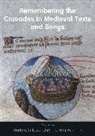 Buck Andrew D., Smith Thomas W. - Remembering the Crusades in Medieval Texts and Songs