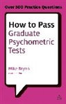 Mike Bryon, Bryon Mike - How to Pass Graduate Psychometric Tests