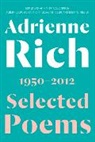 Adrienne Rich, Rich Adrienne, Albert Gelpi, Barbara Charlesworth Gelpi, Gelpi Barbara Charlesworth, Brett C Millier... - Selected Poems
