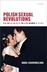 Anna (Postdoctoral Assistant Dobrowolska, Dobrowolska Anna - Polish Sexual Revolutions