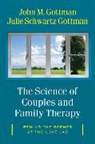 John M Gottman, John M. Gottman, Julie Schwartz Gottman, Gottman John M., Gottman Julie Schwartz - The Science of Couples and Family Therapy