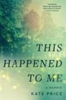 Price Kate - This Happened to Me
